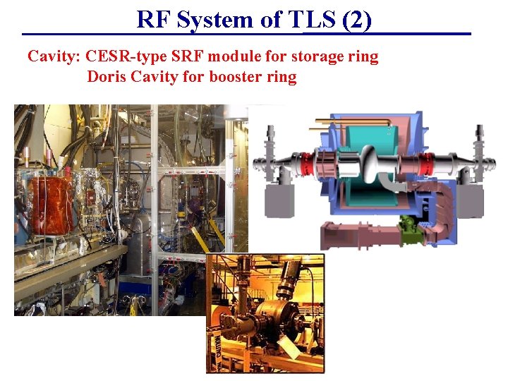 RF System of TLS (2) Cavity: CESR-type SRF module for storage ring Doris Cavity