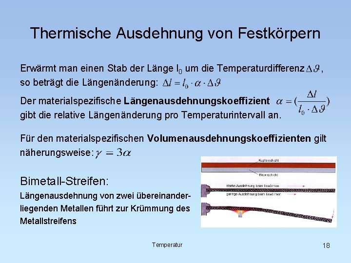 Thermische Ausdehnung von Festkörpern Erwärmt man einen Stab der Länge l 0 um die