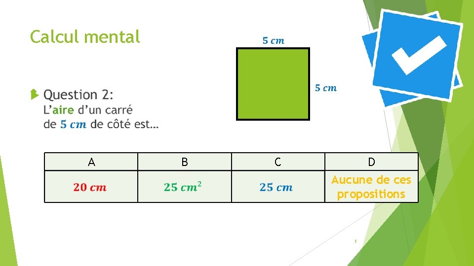 Calcul mental A B C D Aucune de ces propositions 5 