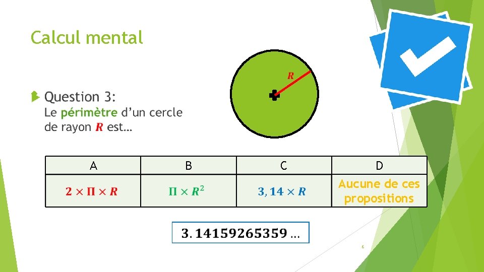 Calcul mental A B C D Aucune de ces propositions 6 