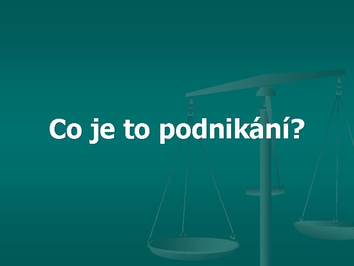 Co je to podnikání? 