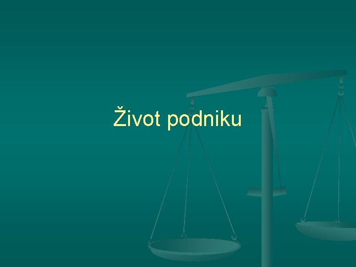 Život podniku 