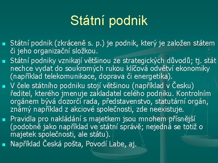 Státní podnik n n n Státní podnik (zkráceně s. p. ) je podnik, který