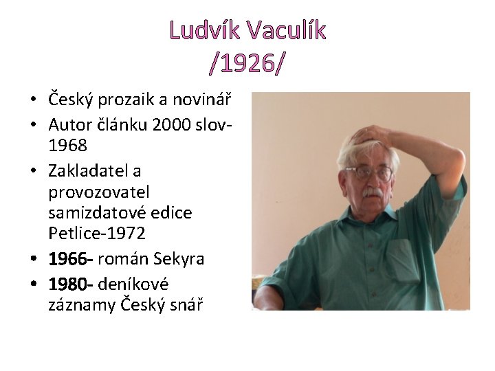 Ludvík Vaculík /1926/ • Český prozaik a novinář • Autor článku 2000 slov 1968