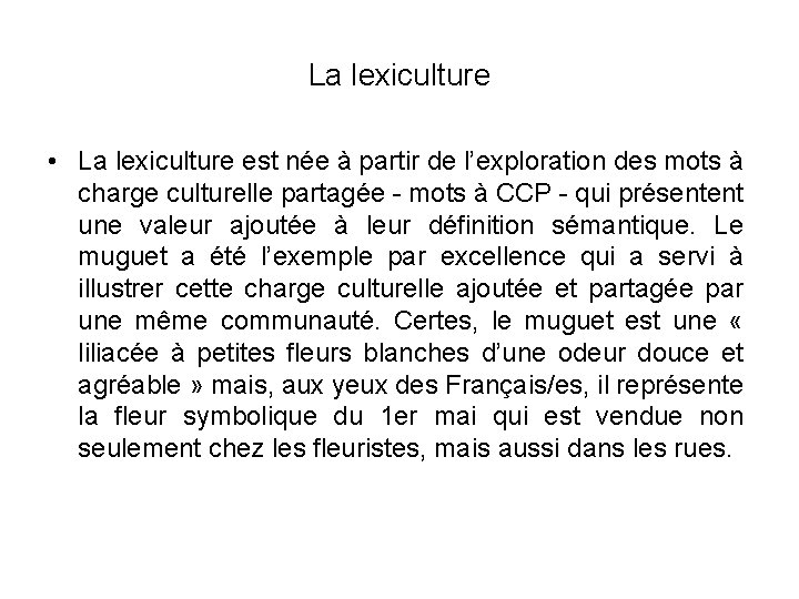 La lexiculture • La lexiculture est née à partir de l’exploration des mots à