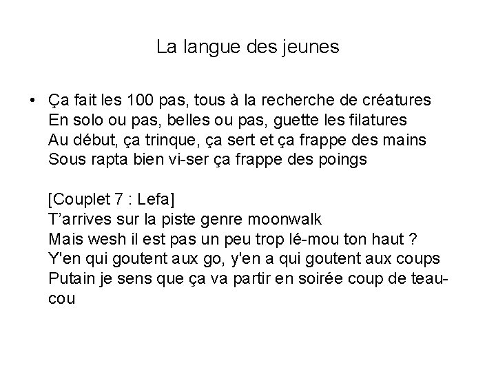 La langue des jeunes • Ça fait les 100 pas, tous à la recherche