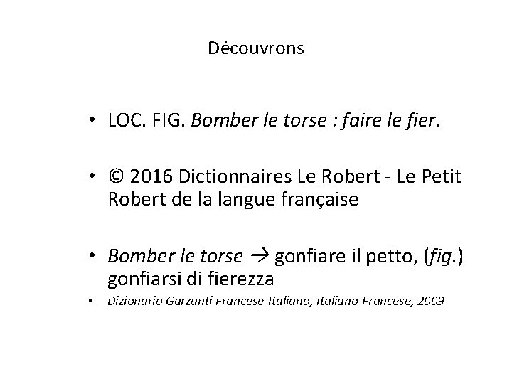 Découvrons • LOC. FIG. Bomber le torse : faire le fier. • © 2016