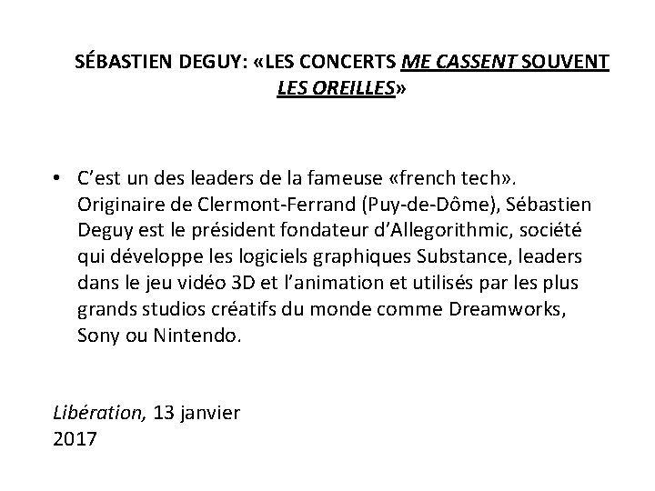 SÉBASTIEN DEGUY: «LES CONCERTS ME CASSENT SOUVENT LES OREILLES» • C’est un des leaders