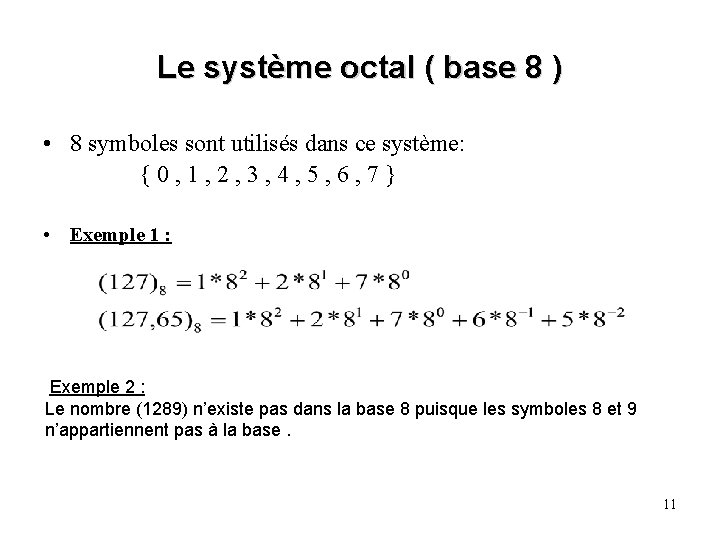 Le système octal ( base 8 ) • 8 symboles sont utilisés dans ce