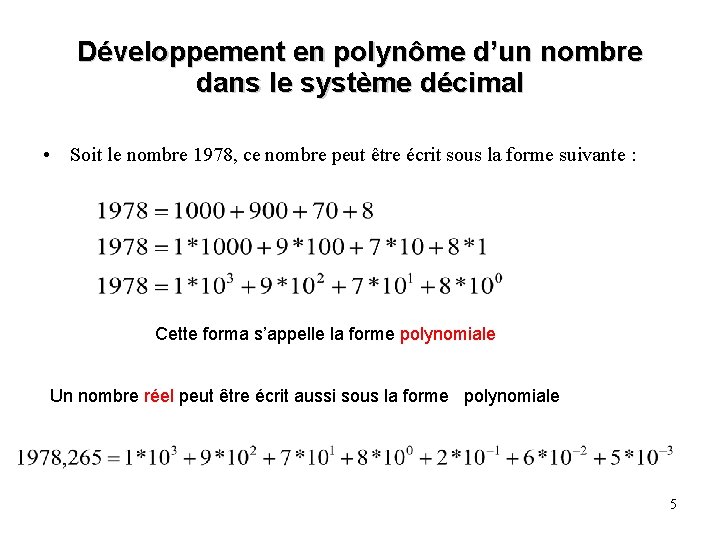 Développement en polynôme d’un nombre dans le système décimal • Soit le nombre 1978,