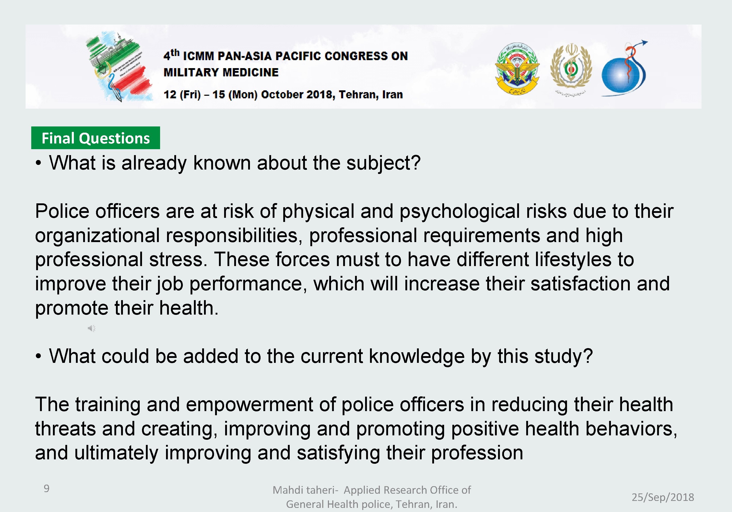 Final Questions • What is already known about the subject? Police officers are at