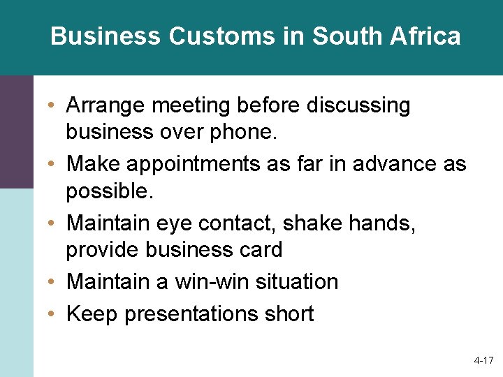 Business Customs in South Africa • Arrange meeting before discussing business over phone. •