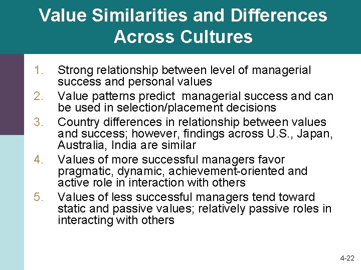 Value Similarities and Differences Across Cultures 1. 2. 3. 4. 5. Strong relationship between