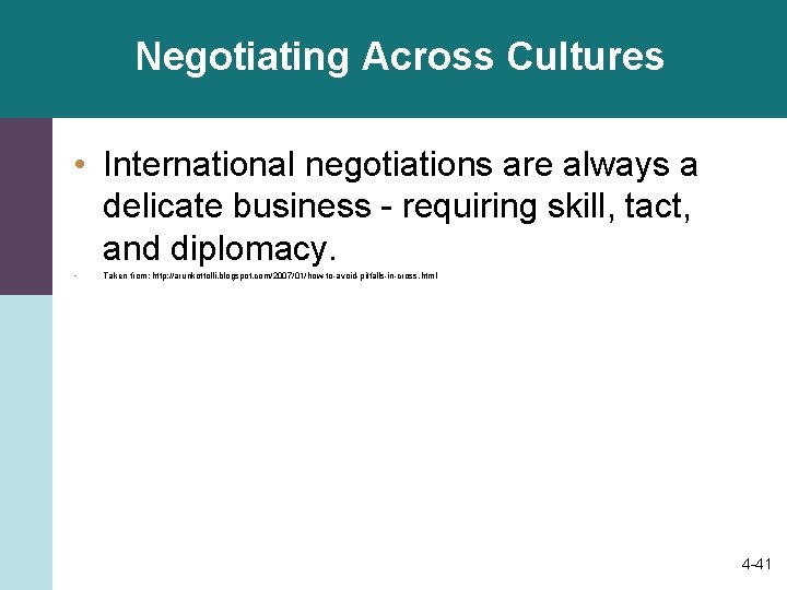 Negotiating Across Cultures • International negotiations are always a delicate business - requiring skill,