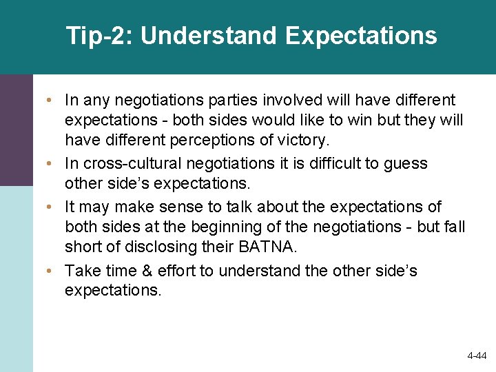 Tip-2: Understand Expectations • In any negotiations parties involved will have different expectations -