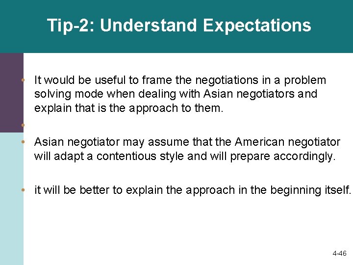 Tip-2: Understand Expectations • It would be useful to frame the negotiations in a