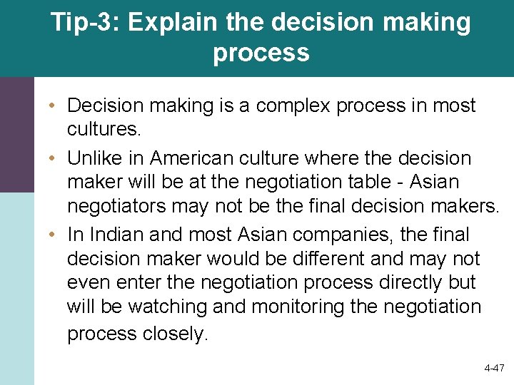 Tip-3: Explain the decision making process • Decision making is a complex process in