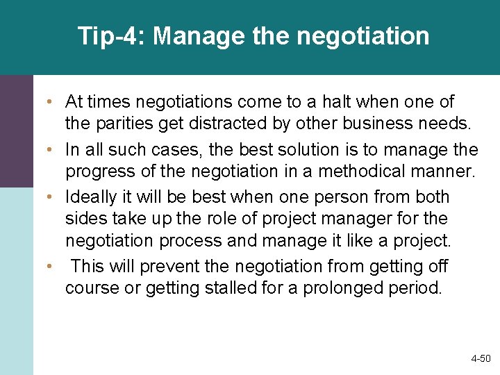 Tip-4: Manage the negotiation • At times negotiations come to a halt when one