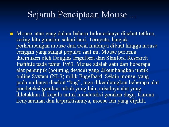  Sejarah Penciptaan Mouse. . . n Mouse, atau yang dalam bahasa Indonesianya disebut