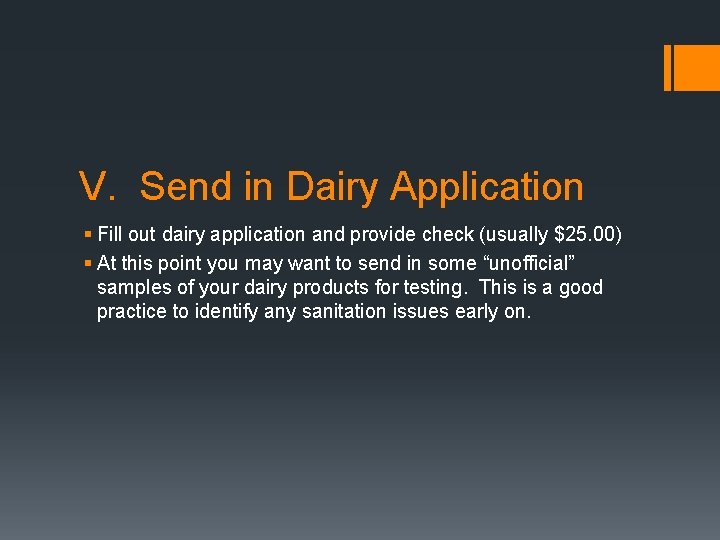 V. Send in Dairy Application § Fill out dairy application and provide check (usually