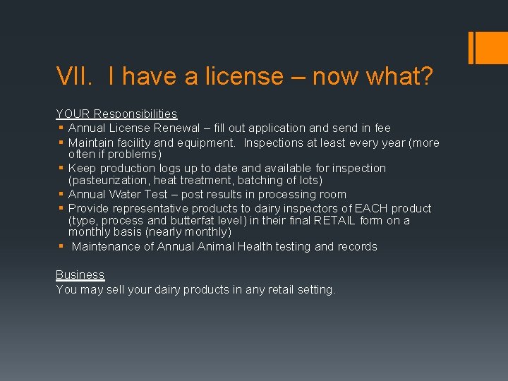 VII. I have a license – now what? YOUR Responsibilities § Annual License Renewal