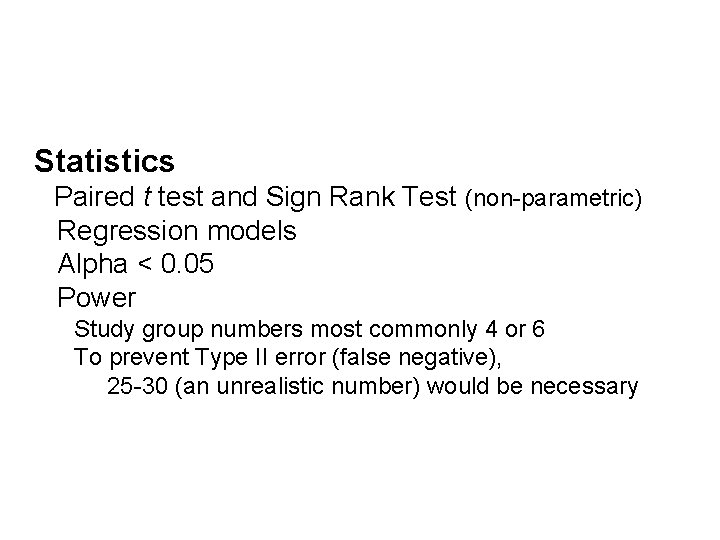 Statistics Paired t test and Sign Rank Test (non-parametric) Regression models Alpha < 0.