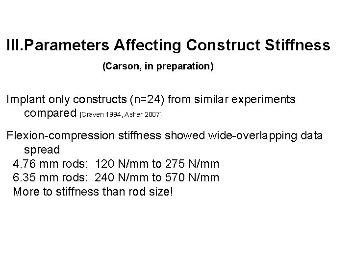 III. Parameters Affecting Construct Stiffness (Carson, in preparation) Implant only constructs (n=24) from similar