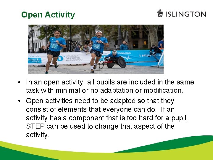 Open Activity • In an open activity, all pupils are included in the same