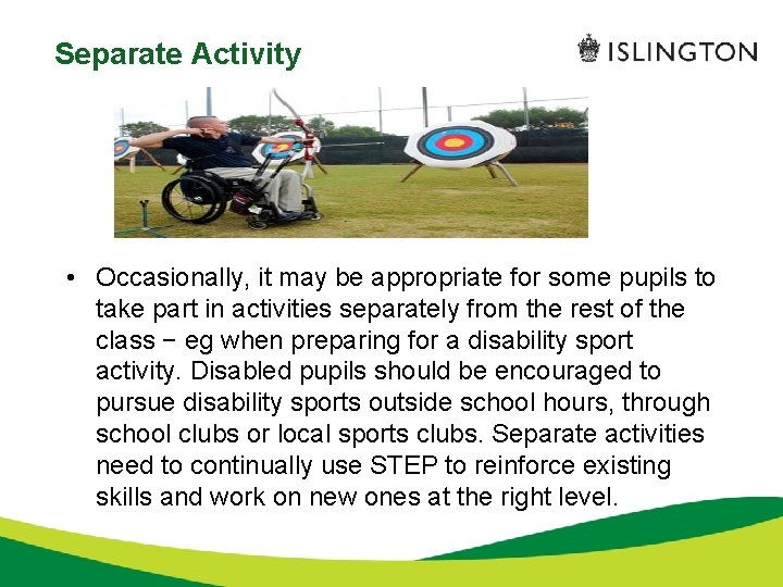Separate Activity • Occasionally, it may be appropriate for some pupils to take part