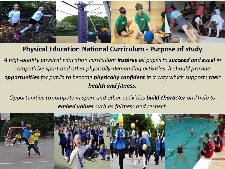 Physical Education National Curriculum - Purpose of study A high-quality physical education curriculum inspires