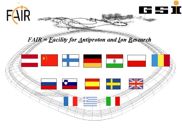 FAIR = Facility for Antiproton and Ion Research 