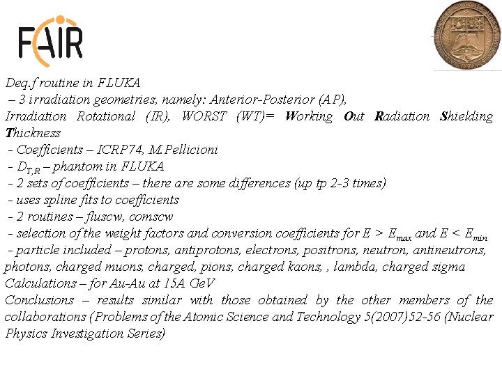 Deq. f routine in FLUKA – 3 irradiation geometries, namely: Anterior-Posterior (AP), Irradiation Rotational