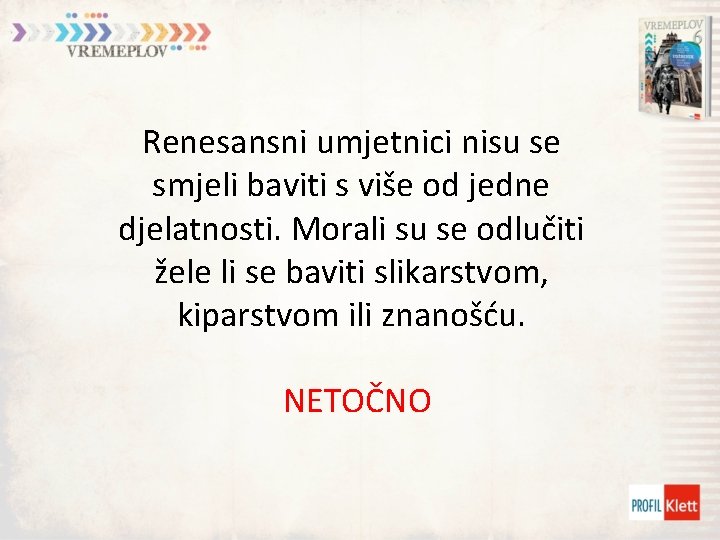 Renesansni umjetnici nisu se smjeli baviti s više od jedne djelatnosti. Morali su se