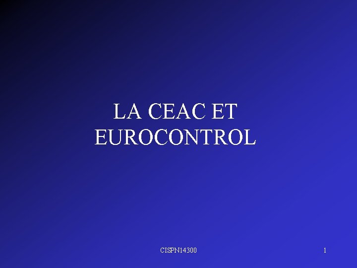 LA CEAC ET EUROCONTROL CISPN 14300 1 