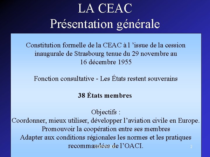 LA CEAC Présentation générale Constitution formelle de la CEAC à l ’issue de la