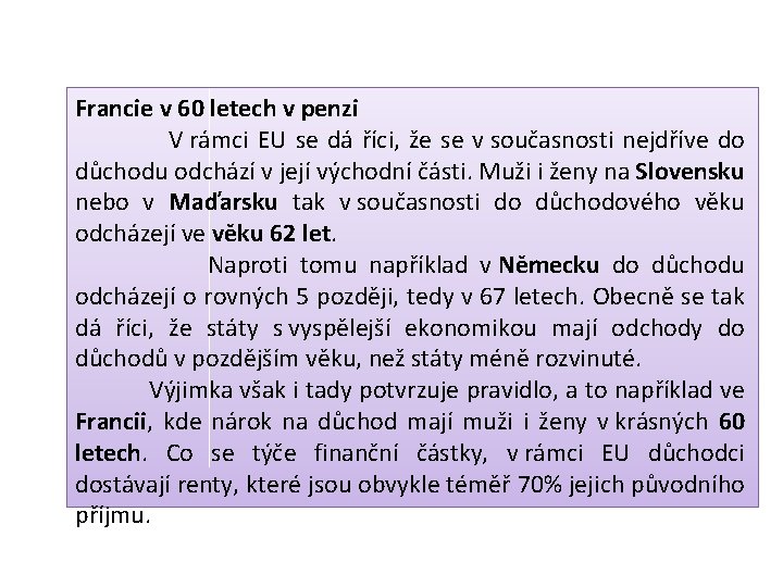 Francie v 60 letech v penzi V rámci EU se dá říci, že se