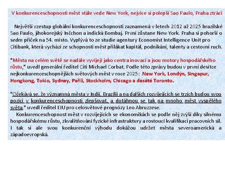  V konkurenceschopnosti měst stále vede New York, nejvíce si polepší Sao Paulo, Praha