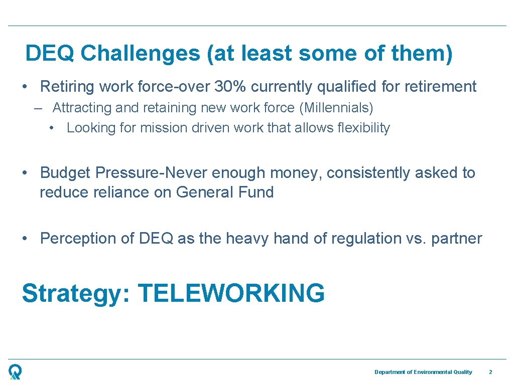 DEQ Challenges (at least some of them) • Retiring work force-over 30% currently qualified