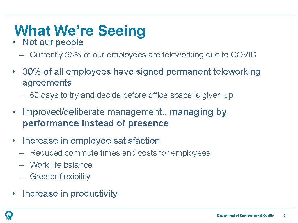 What We’re Seeing • Not our people – Currently 95% of our employees are
