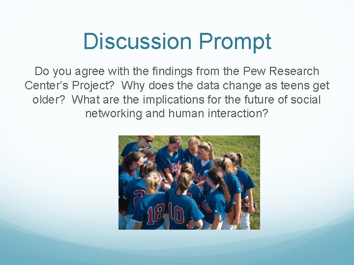 Discussion Prompt Do you agree with the findings from the Pew Research Center’s Project? Discussion Prompt Do you agree with the findings from the Pew Research Center’s Project?