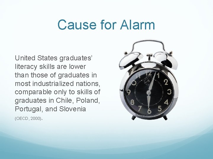 Cause for Alarm United States graduates’ literacy skills are lower than those of graduates Cause for Alarm United States graduates’ literacy skills are lower than those of graduates