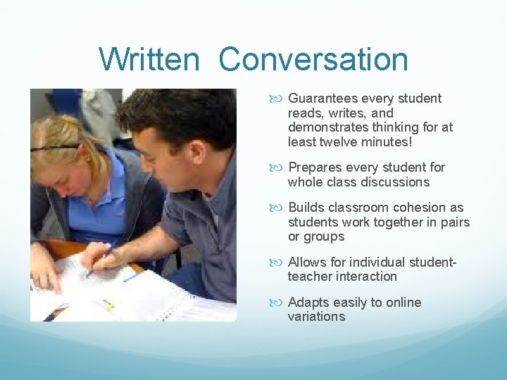 Written Conversation Guarantees every student reads, writes, and demonstrates thinking for at least twelve Written Conversation Guarantees every student reads, writes, and demonstrates thinking for at least twelve