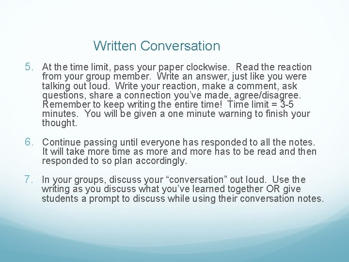 Written Conversation 5. At the time limit, pass your paper clockwise. Read the reaction Written Conversation 5. At the time limit, pass your paper clockwise. Read the reaction
