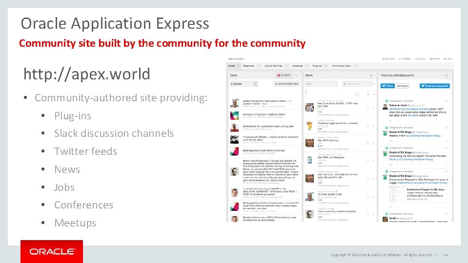 Oracle Application Express Community site built by the community for the community http: //apex.