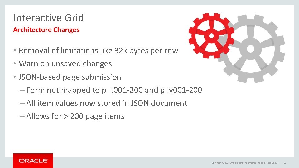 Interactive Grid Architecture Changes • Removal of limitations like 32 k bytes per row