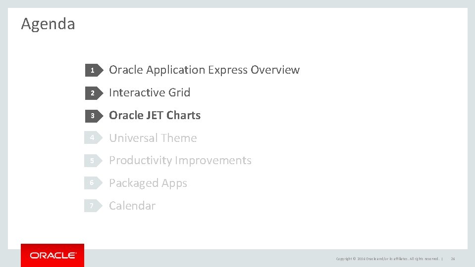 Agenda 1 Oracle Application Express Overview 2 Interactive Grid 3 Oracle JET Charts 4