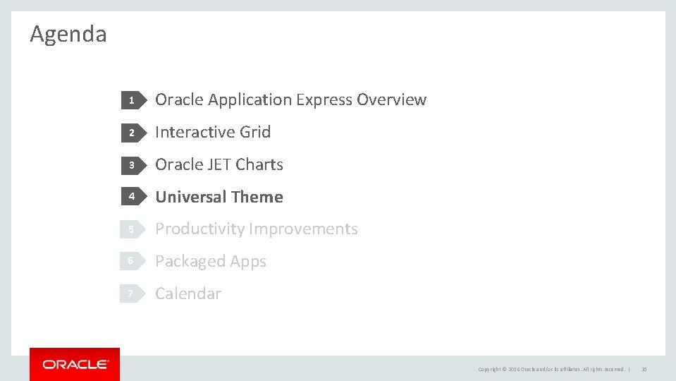 Agenda 1 Oracle Application Express Overview 2 Interactive Grid 3 Oracle JET Charts 4