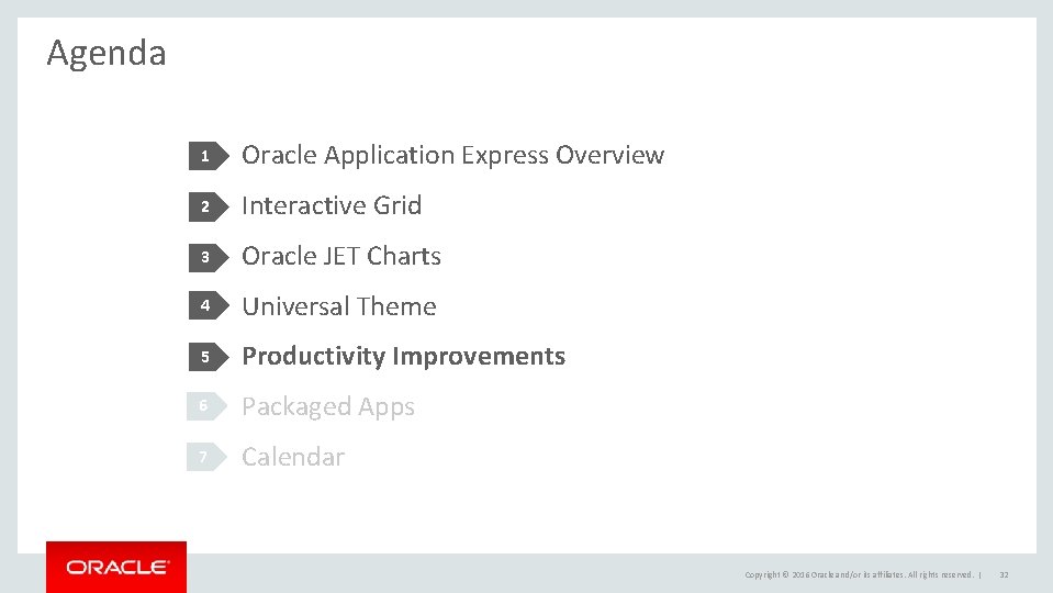 Agenda 1 Oracle Application Express Overview 2 Interactive Grid 3 Oracle JET Charts 4