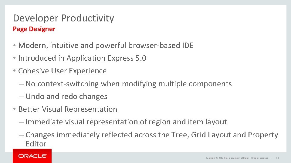 Developer Productivity Page Designer • Modern, intuitive and powerful browser-based IDE • Introduced in