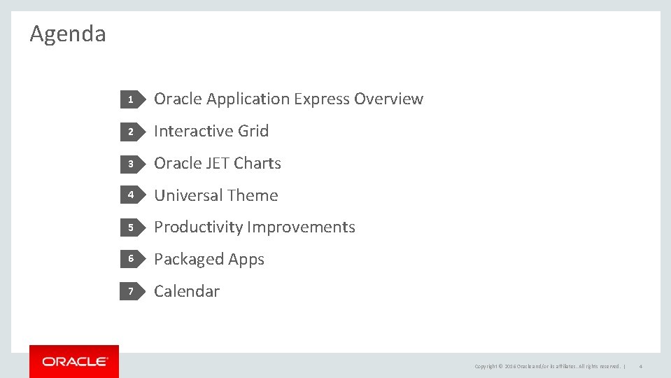 Agenda 1 Oracle Application Express Overview 2 Interactive Grid 3 Oracle JET Charts 4